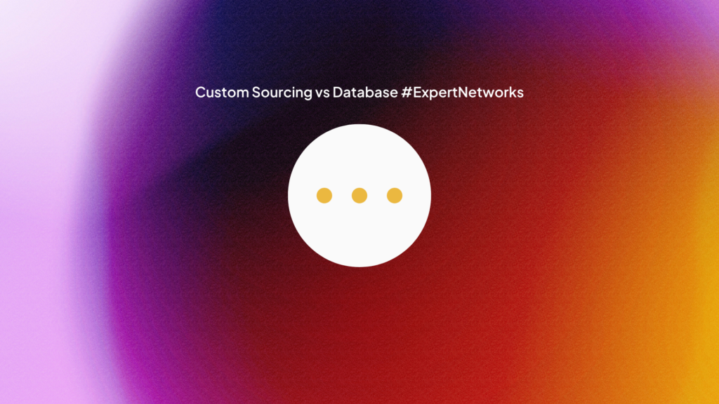 Custom Sourcing vs Database Expert Networks: Which Model Delivers Better Results?