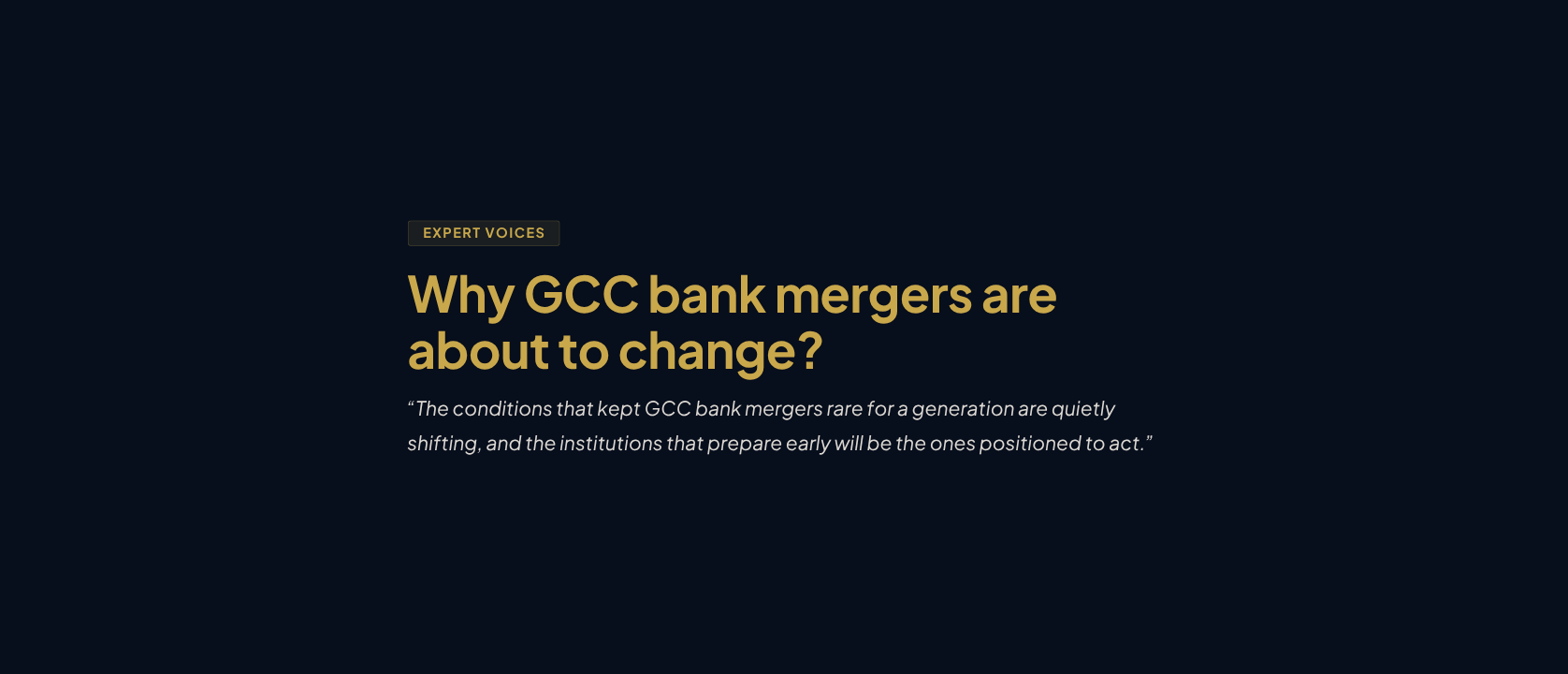 Why GCC Bank Mergers Have Been Rare, and Why That's About to Change