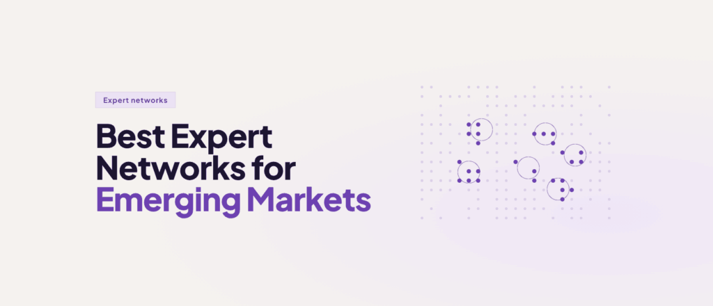 Best Expert Networks for Emerging and Frontier Markets (2026)