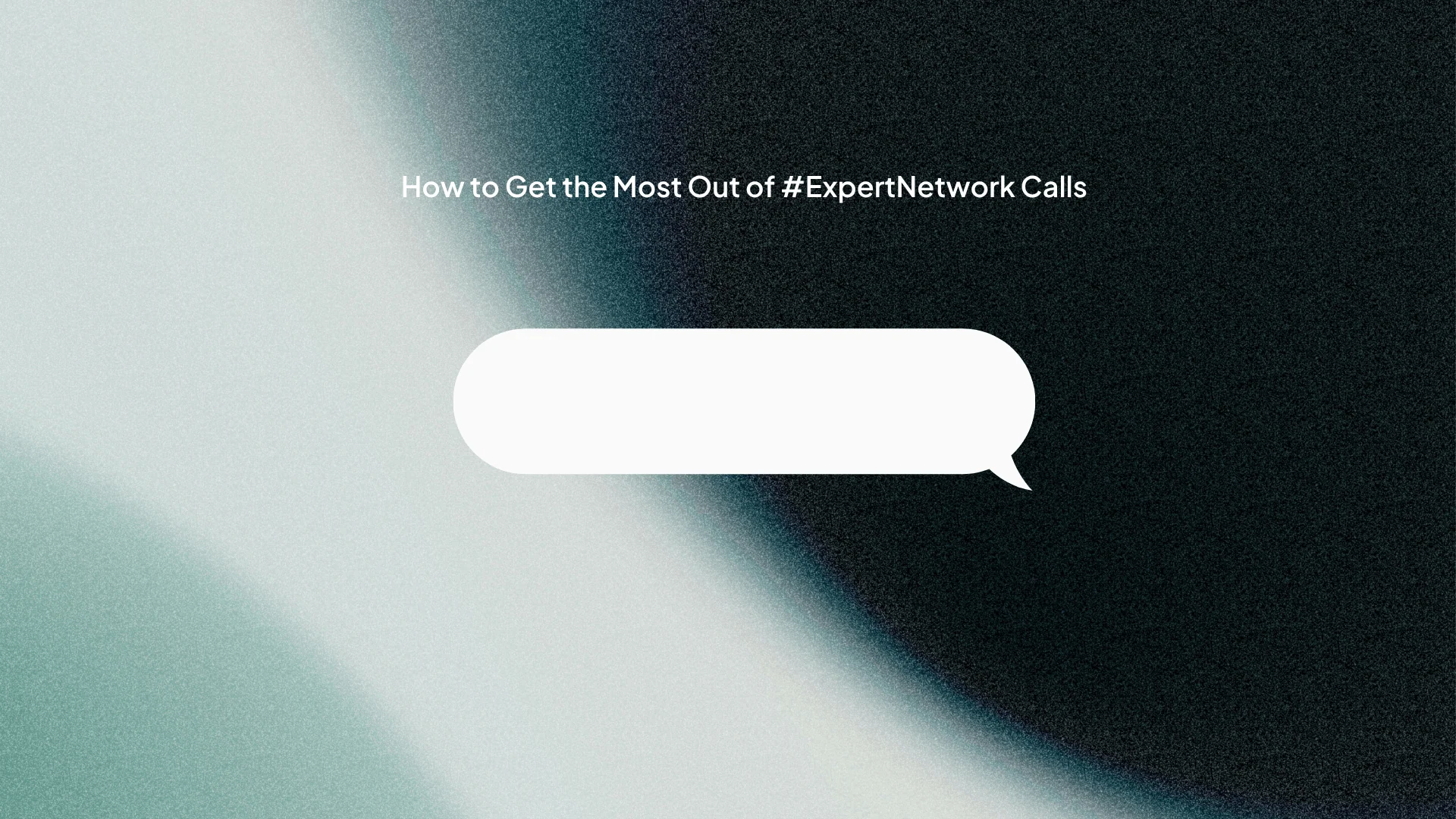 How to Get the Most Out of Expert Network Calls